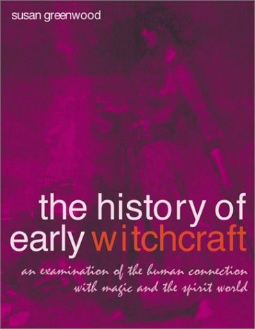 The History Of Early Witchcraft by Susan Greenwood