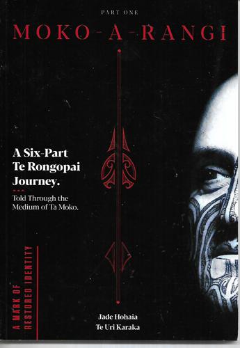 Moko-ā-Rangi: A Mark Of Restored Identity by Jade Hohaia Te Uri Karaka