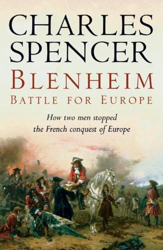 Blenheim Battle For Europe by Charles Spencer