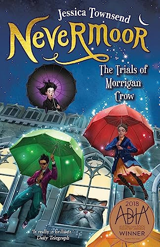 Nevermoor: the Trials of Morrigan Crow by Jessica Townsend
