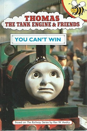 You Can't Win (Thomas The Tank Engine) by W. Awdry