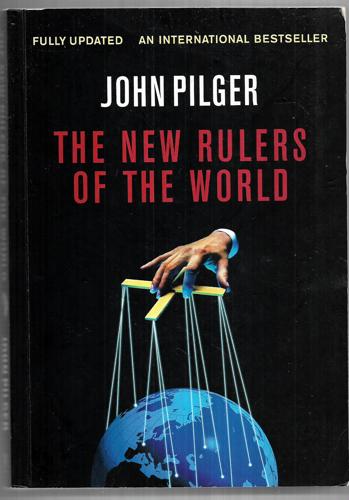The New Rulers of the World by John Pilger