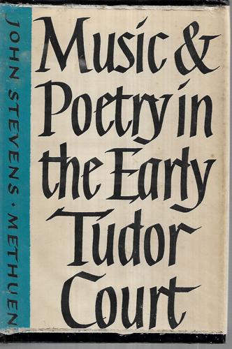 Music & Poetry In The Early Tudor Court by John Stevens