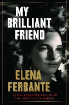 My Brilliant Friend by Elena Ferrante