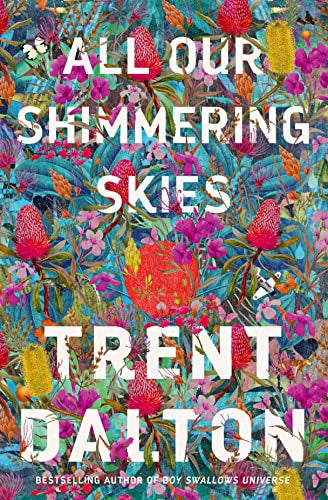 All Our Shimmering Skies by Trent Dalton