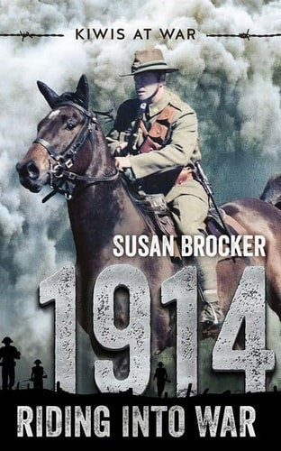 1914: Riding Into War by Susan Brocker
