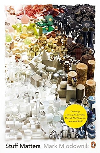 Stuff Matters by Mark Miodownik