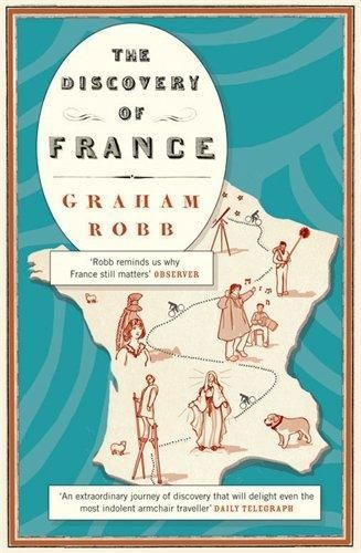 The Discovery of France by Graham Robb