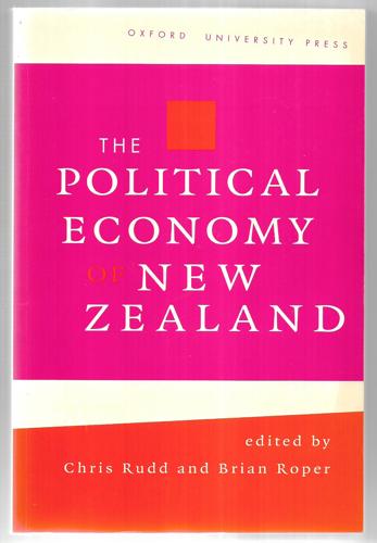 The Political Economy Of New Zealand by Brian Roper and Chris Rudd