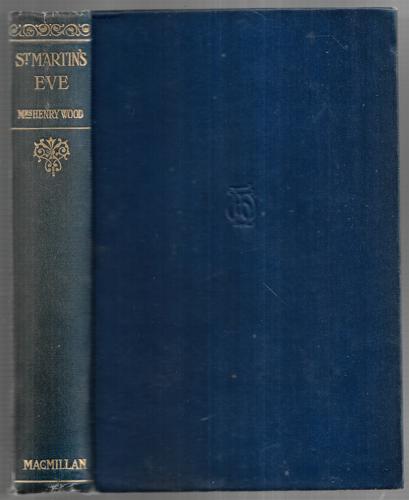 St. Martin's Eve : A Novel by Mrs. Henry Wood