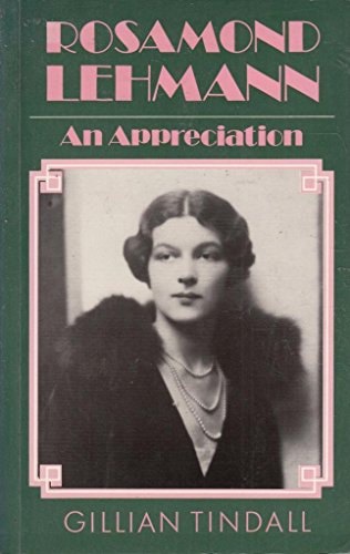 Rosamond Lehmann - An Appreciation by Gillian Tindall