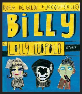 Billy: A Lolly Leopold Story by Kate de Goldi