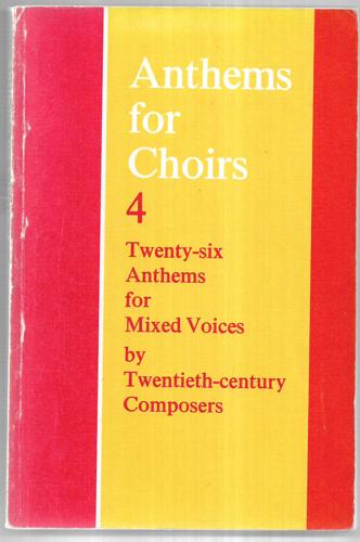 Anthems For Choirs, 4: 26 Anthems For Mixed Voices By 20th Century Composers by Christopher Morris