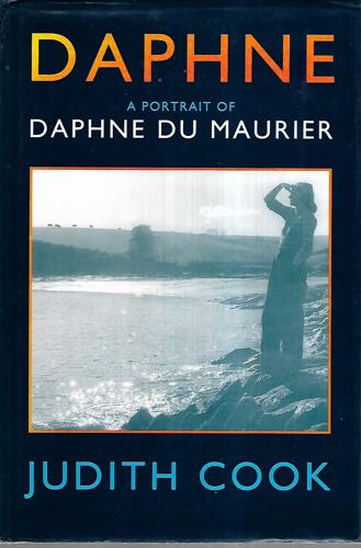 Daphne: A Portrait of Daphne Du Maurier by Judith Cook