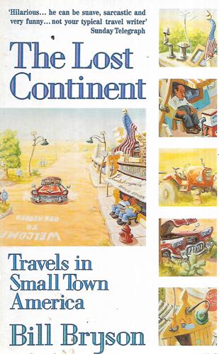 The Lost Continent: Travels In Small Town America by Bill Bryson