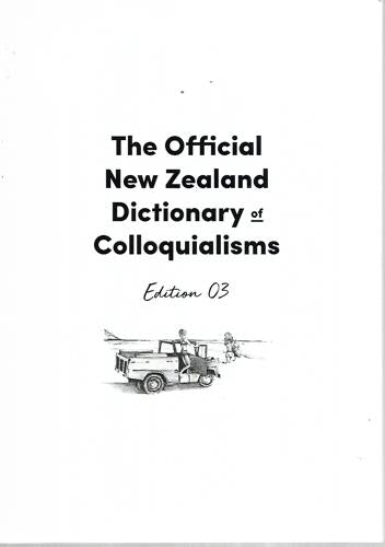 The Official New Zealand Dictionary Of Colloquialisms - Edition 03 by Lucy Kirkwood