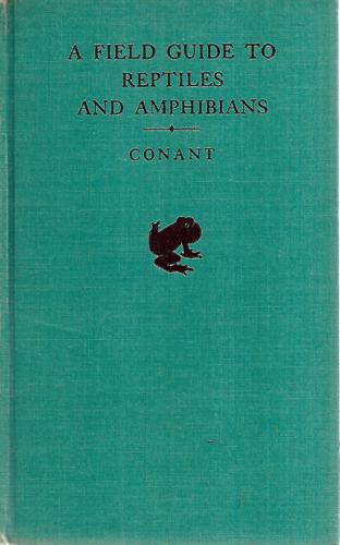 A Field Guide To Reptiles And Amphibians Of The United States And Canada East Of The 100Th Meridian by Roger Conant