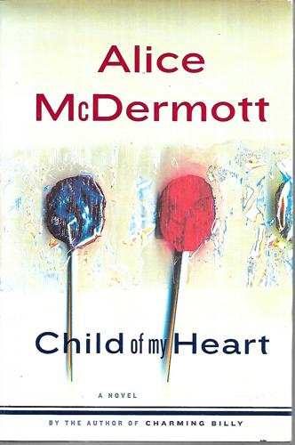 Child Of My Heart by Alice McDermott