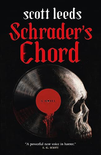 Schrader's Chord A Novel by Scott Leeds