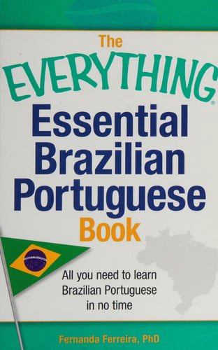 The Everything Essential Brazilian Portuguese Book: All You Need To Learn Brazilian Portuguese In No Time! by Fernanda Ferreira
