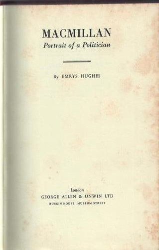 Macmillan: Portrait Of A Politician by Emrys Hughes