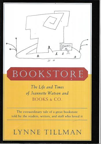 Bookstore: The Life And Times Of Jeannette Watson And Books & Co by Lynne Tillman