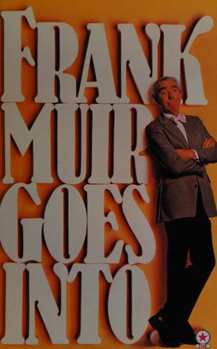 Frank Muir Goes Into ... by Simon Brett and Frank Muir
