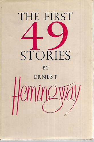 The First 49 Stories by Ernest Hemingway