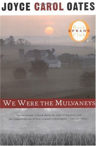 We Were the Mulvaneys by Joyce Carol Oates