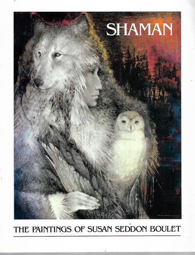 Shaman: The Paintings Of Susan Seddon Boulet by Susan Seddon Boulet