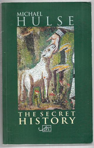 The Secret History by Michael Hulse