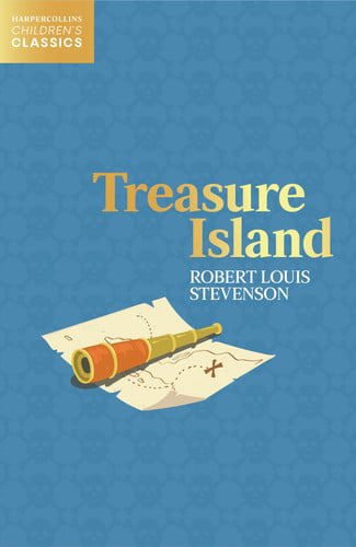 Treasure Island (Harpercollins Children's Classics) by Robert Louis Stevenson