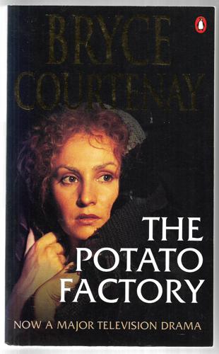 The Potato Factory by Bryce Courtenay