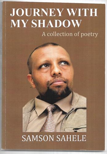 Journey With My Shadow: A Collection Of Poetry by Samson Sahele