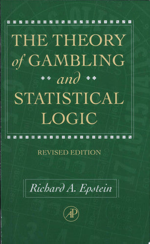 The Theory Of Gambling And Statistical Logic by Richard A. Epstein
