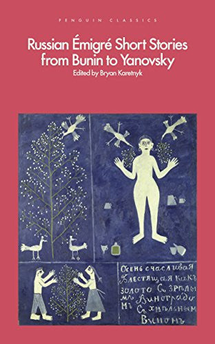 Russian Émigré Short Stories From Bunin To Yanovsky by Bryan Karetnyk