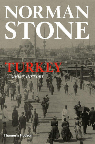 Turkey A Short History by Norman Stone