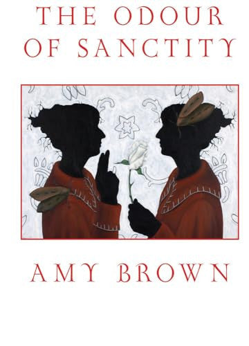 The Odour Of Sanctity by Amy Brown