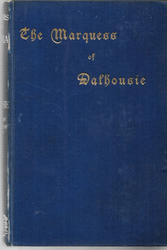 Rulers Of India - The Marquess Of Dalhousie by William Wilson Hunter