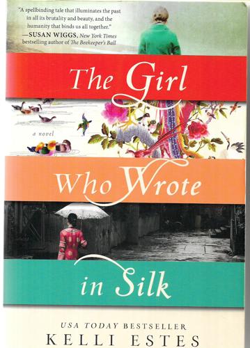 The Girl Who Wrote In Silk by Kelli Estes