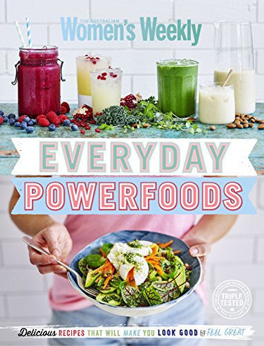 Everyday Powerfoods by Australian Women's Weekly Staff