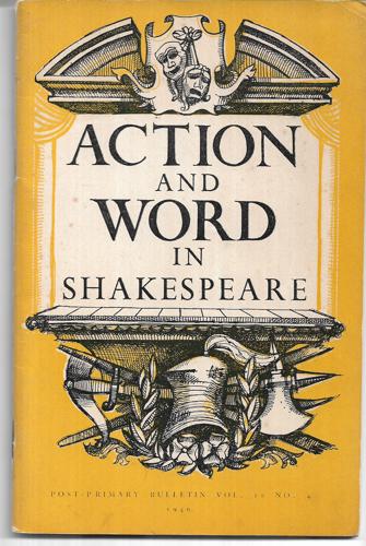 Action and Word in Shakespeare : Post-Primary Bulletin Vol. 10 No. 4 by Sydney Musgrove