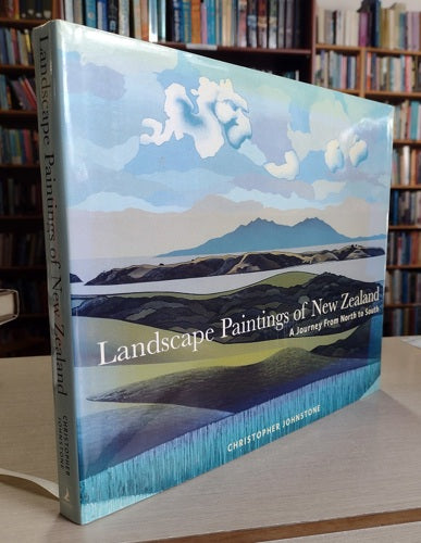 Landscape Paintings Of New Zealand - A Journey From North To South by Christopher Johnstone