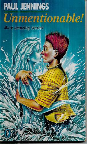 Unmentionable! - More Amazing Stories by Paul Jennings