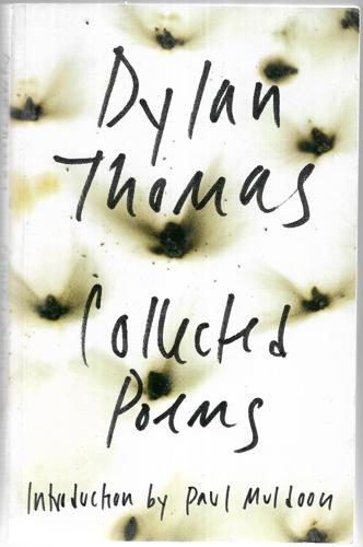 The Collected Poems Of Dylan Thomas by Dylan Thomas