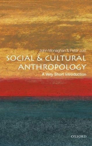 Social and Cultural Anthropology by Peter Just and John Monaghan