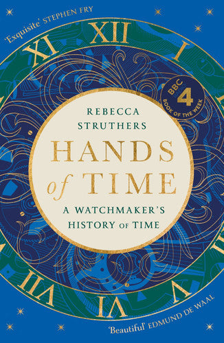Hands Of Time: A Watchmaker's History by Rebecca Struthers
