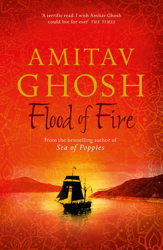 Flood Of Fire by Amitav Ghosh
