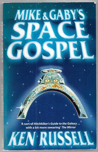 Mike And Gaby's Space Gospel: A Novel by Ken Russell