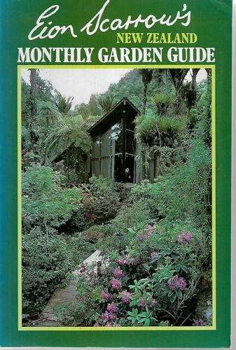 Eion Scarrow's New Zealand Monthly Gardening Guide by Eion Scarrow